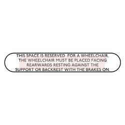 PDP20830-This Space Is Reserved For A Wheelchair Must Be Placed Facing Rearwards Sticker, Black Text on White Background, 85mm Height