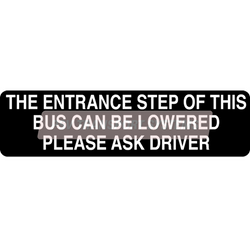 PDP01399-The Entrance Step of this Bus can be lowered, Please ask Driver, White Text on Black Background, 207 x 55mm-PSV Parts Direct